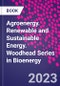 Agroenergy. Renewable and Sustainable Energy. Woodhead Series in Bioenergy - Product Thumbnail Image
