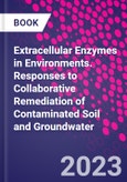 Extracellular Enzymes in Environments. Responses to Collaborative Remediation of Contaminated Soil and Groundwater- Product Image
