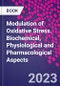 Modulation of Oxidative Stress. Biochemical, Physiological and Pharmacological Aspects - Product Image