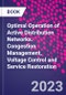 Optimal Operation of Active Distribution Networks. Congestion Management, Voltage Control and Service Restoration - Product Thumbnail Image