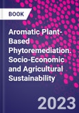 Aromatic Plant-Based Phytoremediation. Socio-Economic and Agricultural Sustainability- Product Image
