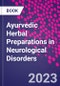 Ayurvedic Herbal Preparations in Neurological Disorders - Product Image