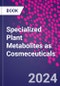 Specialized Plant Metabolites as Cosmeceuticals - Product Thumbnail Image