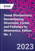 Sweet Biochemistry. Remembering Structures, Cycles, and Pathways by Mnemonics. Edition No. 2- Product Image