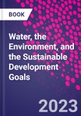Water, the Environment, and the Sustainable Development Goals- Product Image