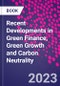 Recent Developments in Green Finance, Green Growth and Carbon Neutrality - Product Image