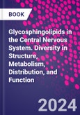 Glycosphingolipids in the Central Nervous System. Diversity in Structure, Metabolism, Distribution, and Function- Product Image