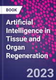 Artificial Intelligence in Tissue and Organ Regeneration- Product Image