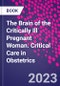 The Brain of the Critically Ill Pregnant Woman. Critical Care in Obstetrics - Product Thumbnail Image
