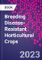Breeding Disease-Resistant Horticultural Crops - Product Thumbnail Image