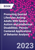Promoting Desired Lifestyles Among Adults With Severe Autism and Intellectual Disabilities. Person-Centered Applications of Behavior Analysis- Product Image