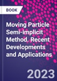 Moving Particle Semi-implicit Method. Recent Developments and Applications- Product Image