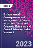 Environmental Consequences and Management of Coastal Industries. Terms and Concepts. Estuarine and Coastal Sciences Series Volume 3- Product Image