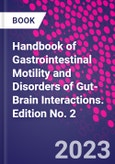 Handbook of Gastrointestinal Motility and Disorders of Gut-Brain Interactions. Edition No. 2- Product Image