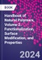 Handbook of Natural Polymers, Volume 2. Functionalization, Surface Modification, and Properties - Product Thumbnail Image