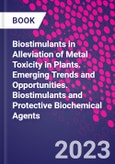 Biostimulants in Alleviation of Metal Toxicity in Plants. Emerging Trends and Opportunities. Biostimulants and Protective Biochemical Agents- Product Image
