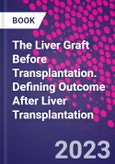 The Liver Graft Before Transplantation. Defining Outcome After Liver Transplantation- Product Image
