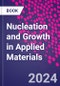 Nucleation and Growth in Applied Materials - Product Thumbnail Image