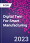 Digital Twin for Smart Manufacturing - Product Image
