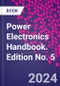 Power Electronics Handbook. Edition No. 5 - Product Thumbnail Image