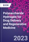 Polysaccharide Hydrogels for Drug Delivery and Regenerative Medicine - Product Thumbnail Image