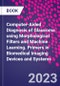 Computer-Aided Diagnosis of Glaucoma using Morphological Filters and Machine Learning. Primers in Biomedical Imaging Devices and Systems - Product Thumbnail Image