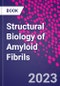 Structural Biology of Amyloid Fibrils - Product Thumbnail Image