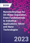 Nanotechnology for Oil-Water Separation. From Fundamentals to Industrial Applications. Micro and Nano Technologies - Product Image