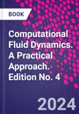 Computational Fluid Dynamics. A Practical Approach. Edition No. 4- Product Image