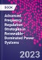 Advanced Frequency Regulation Strategies in Renewable-Dominated Power Systems - Product Thumbnail Image