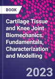 Cartilage Tissue and Knee Joint Biomechanics. Fundamentals, Characterization and Modelling- Product Image