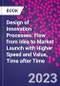Design of Innovation Processes. Flow from Idea to Market Launch with Higher Speed and Value, Time after Time - Product Image