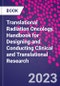 Translational Radiation Oncology. Handbook for Designing and Conducting Clinical and Translational Research - Product Thumbnail Image