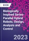Biologically Inspired Series-Parallel Hybrid Robots. Design, Analysis and Control - Product Thumbnail Image