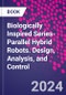 Biologically Inspired Series-Parallel Hybrid Robots. Design, Analysis and Control - Product Thumbnail Image