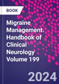 Migraine Management. Handbook of Clinical Neurology Volume 199- Product Image