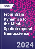 From Brain Dynamics to the Mind. Spatiotemporal Neuroscience- Product Image