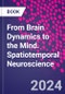 From Brain Dynamics to the Mind. Spatiotemporal Neuroscience - Product Thumbnail Image