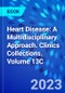 Heart Disease: A Multidisciplinary Approach. Clinics Collections. Volume 13C - Product Image