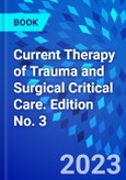Current Therapy of Trauma and Surgical Critical Care. Edition No. 3- Product Image