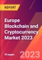 Europe Blockchain and Cryptocurrency Market 2023 - Product Thumbnail Image