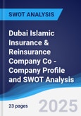 Dubai Islamic Insurance & Reinsurance Company Co - Company Profile and SWOT Analysis- Product Image