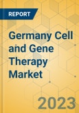 Germany Cell and Gene Therapy Market - Focused Insights 2023-2028- Product Image