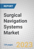 Surgical Navigation Systems: Technologies and Global Markets- Product Image