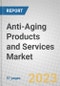 Anti-Aging Products and Services: The Global Market - Product Image