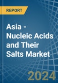 Asia - Nucleic Acids and Their Salts - Market Analysis, Forecast, Size, Trends and Insights- Product Image