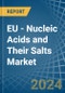 EU - Nucleic Acids and Their Salts - Market Analysis, Forecast, Size, Trends and Insights - Product Thumbnail Image