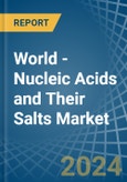 World - Nucleic Acids and Their Salts - Market Analysis, Forecast, Size, Trends and Insights- Product Image