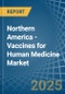 Northern America - Vaccines for Human Medicine - Market Analysis, forecast, Size, Trends and Insights - Product Thumbnail Image