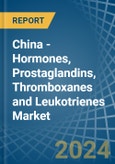 China - Hormones, Prostaglandins, Thromboxanes and Leukotrienes - Market Analysis, Forecast, Size, Trends and Insights- Product Image